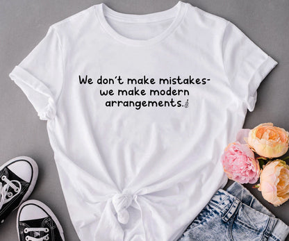 We don’t make mistakes-we make modern arrangements. BELLA+CANVAS