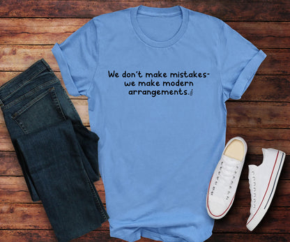 We don’t make mistakes-we make modern arrangements. BELLA+CANVAS