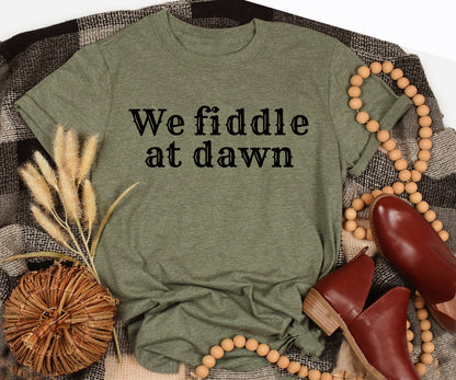 We fiddle at dawn